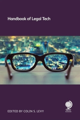 Handbook of Legal Tech by Levy, Colin S.