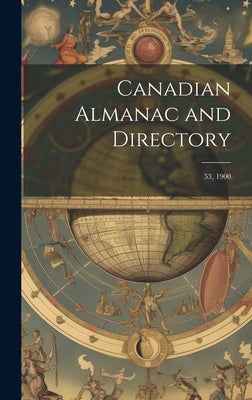 Canadian Almanac and Directory: 53, 1900 by Anonymous