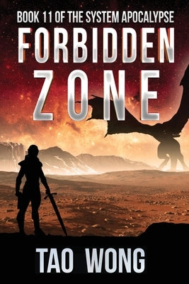 Forbidden Zone: A Space Opera, Post-Apocalyptic LitRPG by Wong, Tao