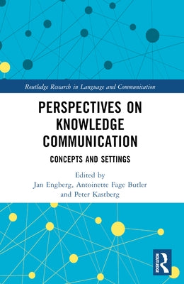 Perspectives on Knowledge Communication: Concepts and Settings by Engberg, Jan