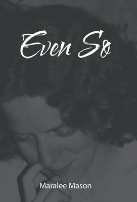 Even So by Mason, Maralee