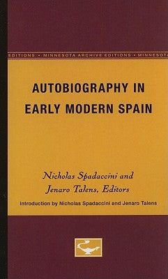 Autobiography in Early Modern Spain by Spadaccini, Nicholas