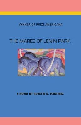 The Mares of Lenin Park by Martinez, Agustin D.
