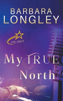 My True North by Longley, Barbara
