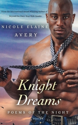 Knight Dreams: Poems of the Night by Avery, Nicole Elaine