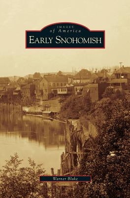 Early Snohomish by Blake, Warner