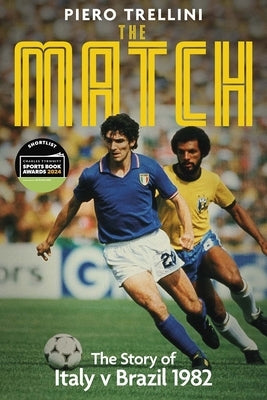The Game: The Story of Italy V Brazil by Trellini, Piero