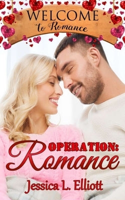 Operation: Romance by Elliott, Jessica L.