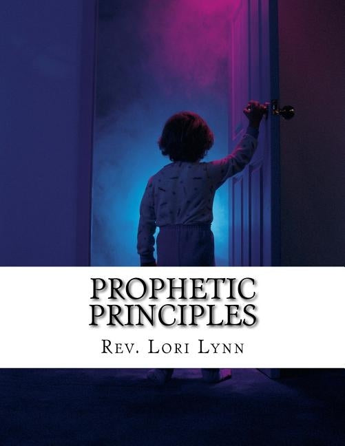 Prophetic Principles: Understanding & Moving in Revelatory Realms by Powell, Sandy