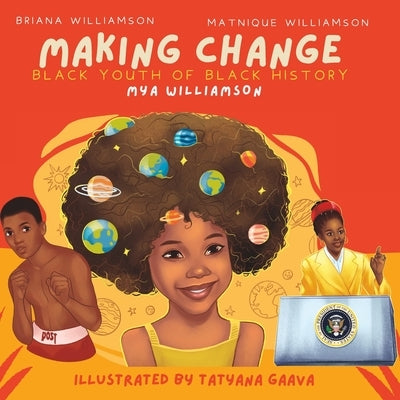 Making Change: Black Youth of Black History by Williamson, Briana J.