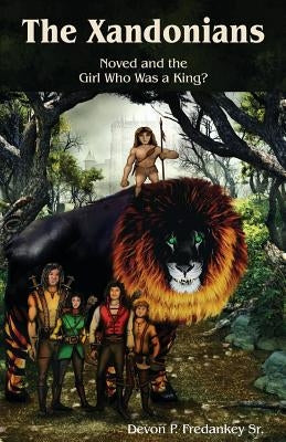 The Xandonians: Noved and the Girl Who Was a King? by Fredankey, Devon P., Sr.
