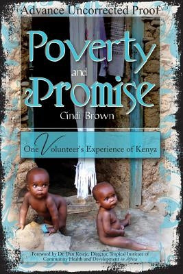 Poverty and Promise: One Volunteer's Experience of Kenya by Brown, Cindi
