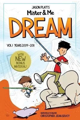 Mister & Me: Dream: A comic collection Vol. 1 Years 2009-2011 by Soucy, Christopher Jean