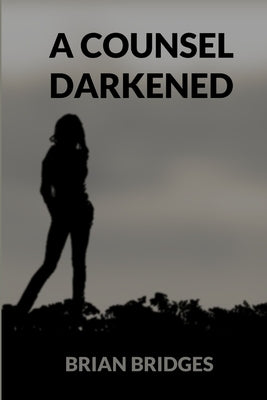 A Counsel Darkened by Bridges, Brian