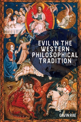 Evil in the Western Philosophical Tradition by Rae, Gavin