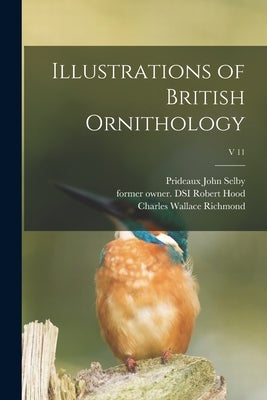 Illustrations of British Ornithology; v 11 by Selby, Prideaux John 1788-1867