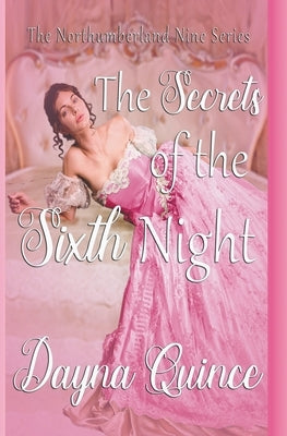 The Secrets Of The Sixth Night (The Northumberland Nine #6) by Quince, Dayna