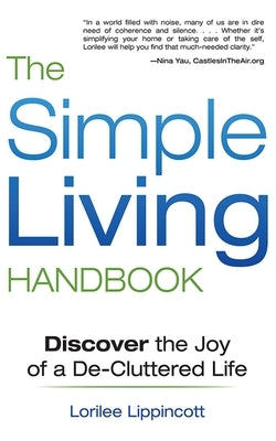 The Simple Living Handbook: Discover the Joy of a De-Cluttered Life by Lippincott, Lorilee
