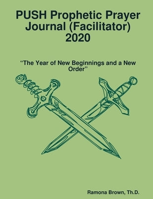 Prophetic Prayer Journal (Facilitator) 2020 by Brown, Ramona