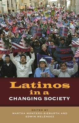 Latinos in a Changing Society by Meléndez, Edwin
