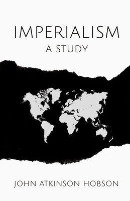 Imperialism: A Study by Hobson, John Atkinson