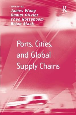 Ports, Cities, and Global Supply Chains by Wang, James