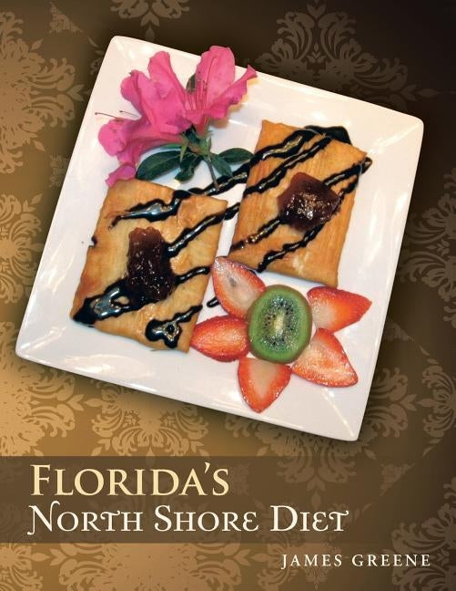 Florida's North Shore Diet by Greene, James
