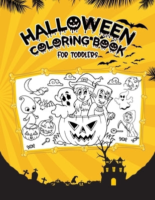 Halloween Coloring Book For Toddlers: Halloween Coloring and Activity Book for Kids, Boys, Girls and Toddlers by Publishing, Giftsala