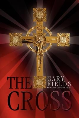 The Cross by Fields, Gary