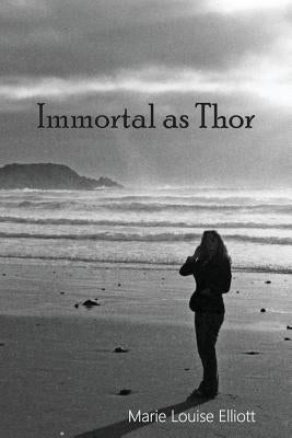 Immortal as Thor by Elliott, Marie Louise