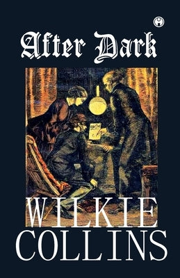 After Dark by Wilkie Collins