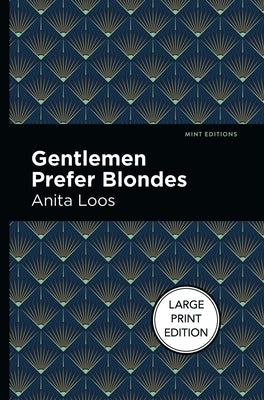 Gentlemen Prefer Blondes: Large Print Edition by Loos, Anita