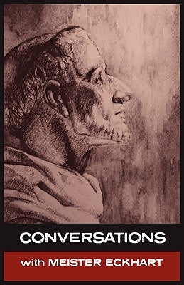 Conversations with Meister Eckhart by Eckhart, Meister