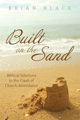 Built on the Sand by Black, Brian