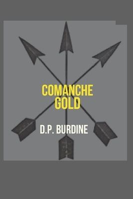 Comanche Gold by Burdine, D. P.