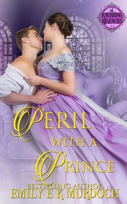 Peril with a Prince by Murdoch, Emily E. K.