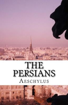 The Persians by Morshead, Edmund Doidge Anderson