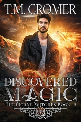 Discovered Magic by Cromer, T. M.