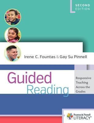 Guided Reading, Second Edition: Responsive Teaching Across the Grades by Fountas, Irene