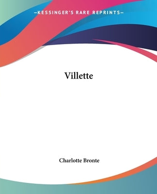 Villette by Bronte, Charlotte