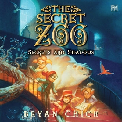 The Secret Zoo: Secrets and Shadows by Chick, Bryan