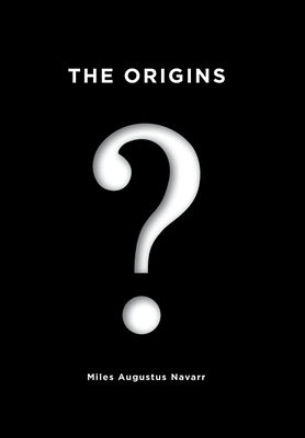 The Origins by Navarr, Miles Augustus