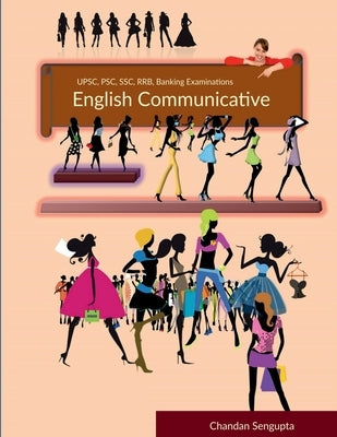 UPSC, PSC, SSC, RRB, Banking Examinations English Grammar Part IV: Activities and Worksheets for Aspirants preparing for different Competitive Examina by Chandan SenGupta