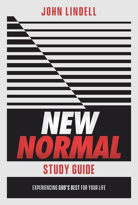 New Normal Study Guide: Experiencing God's Best for Your Life by Lindell, John