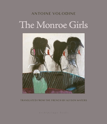 The Monroe Girls by Volodine, Antoine