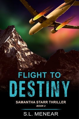 Flight to Destiny (a Samantha Starr Thriller, Book 2) by Menear, S. L.