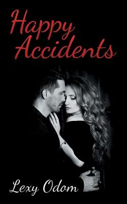 Happy Accidents by Odom, Lexy