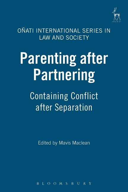 Parenting After Partnering: Containing Conflict After Separation by MacLean, Mavis
