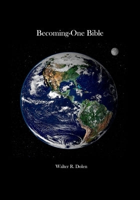 BeComingOne Bible: Old and New Testament by Dolen, Walter R.