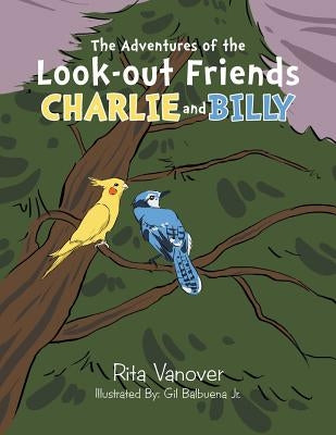 The Adventures of the Look-out Friends, Charlie and Billy by Vanover, Rita